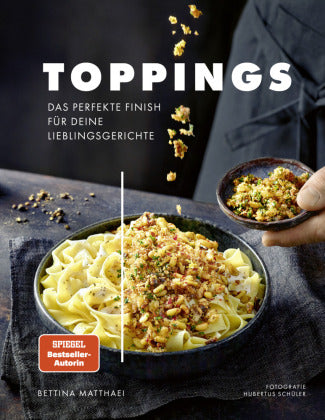 Toppings Das perfekte Finish für deine Lieblingsrezepte