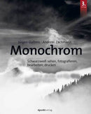 Monochrom Schwarzweiß sehen, fotografieren, bearbeiten, drucken