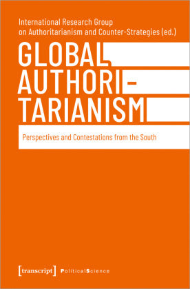 Global Authoritarianism Perspectives and Contestations from the South