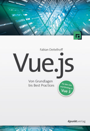 Vue.js Von Grundlagen bis Best Practices