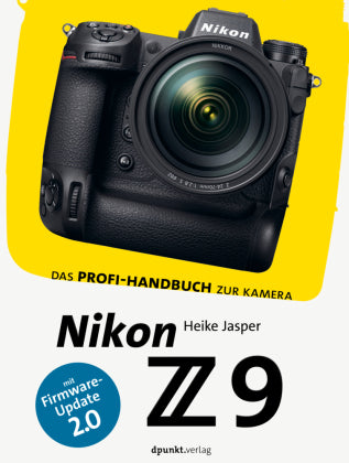 Nikon Z 9 Das Profi-Handbuch zur Kamera.