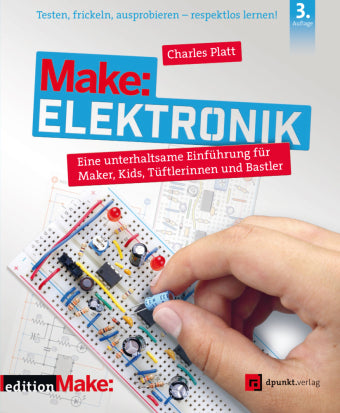 Make: Elektronik Eine unterhaltsame Einführung für Maker, Kids, Tüftlerinnen und Bastler