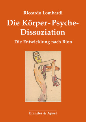 Die Körper-Psyche-Disssoziation Die Entwicklung nach Bion