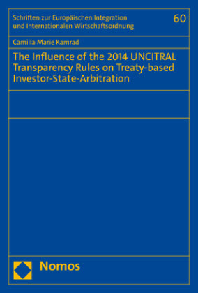 The Influence of the 2014 UNCITRAL Transparency Rules on Treaty-based Investor-State-Arbitration