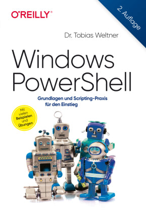 Windows PowerShell Grundlagen und Scripting-Praxis für den Einstieg