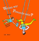 Wollen wir Freunde sein?