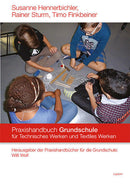 Praxishandbuch für die Grundschule Technisches Werken und Textiles Werken