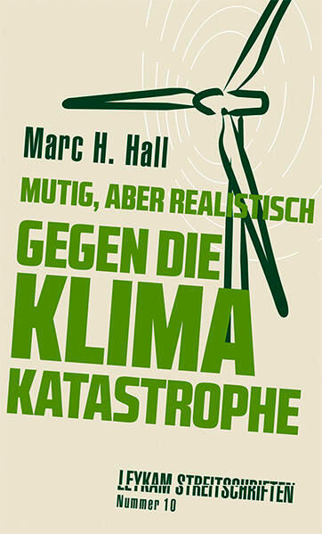 Mutig, aber realistisch gegen die Klimakatastrophe