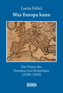 Was Europa kann - die Vision des Erasmus von Rotterdam