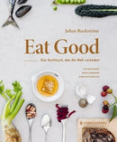 Eat Good: Das Kochbuch, das die Welt verändert