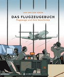 Das Flugzeugebuch Flugzeuge und ihre Geschichte