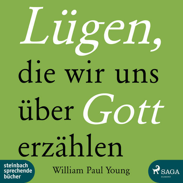Lügen, die wir uns über Gott erzählen
