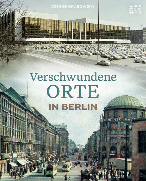 Verschwundene Orte in Berlin