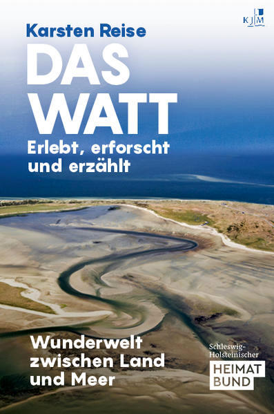 Das Watt. Erlebt, erforscht und erzählt