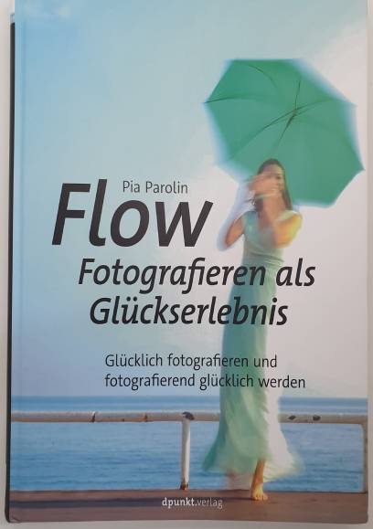 FLOW  Fotografieren als Glückserlebnis