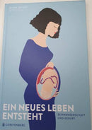 Ein neues Leben entsteht: Schwangerschaft und Geburt