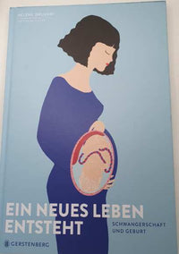 Ein neues Leben entsteht: Schwangerschaft und Geburt