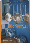 Küchenkult: Einrichten und Gestalten