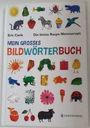 Die kleine Raupe Nimmersatt - Mein großes Bildwörterbuch