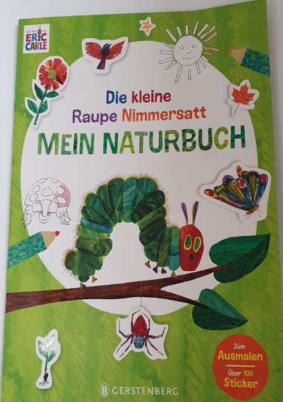 Die kleine Raupe Nimmersatt - Mein Naturbuch- Zum Ausmalen