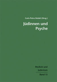 Jüdinnen und Psyche- Medizin und Judentum, Band 13
